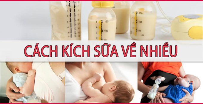 11 Cách Kích Sữa Hiệu Quả Giúp Gọi Sữa Mẹ Về Nhiều